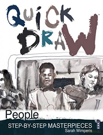 People (Quick Draw): Step-By-Step Masterpieces - Sarah Wimperis [KSIĄŻKA]