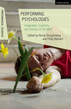 Performing Psychologies: Imagination, Creativity and Dramas of the Mind (Performance and Science: Interdisciplinary Dialogues) - Prof Nicola Shaughnessy [KSIĄŻKA]