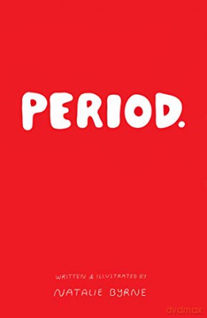 Period.: Everything you need to know about periods. - Natalie Byrne [KSIĄŻKA]