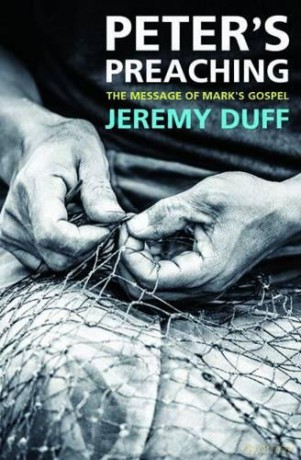 Peter's Preaching: The message of Mark's Gospel - Jeremy Duff [KSIĄŻKA]