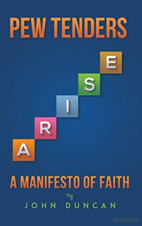 Pew Tenders Arise: A Manifesto of Faith - John Duncan [KSIĄŻKA]