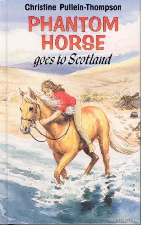 Phantom Horse Goes to Scotland - Christine Pullein-Thompson [KSIĄŻKA]
