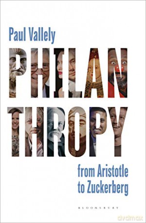 Philanthropy: From Aristotle to Zuckerberg - Paul Vallely [KSIĄŻKA]