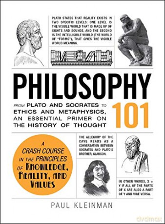Philosophy 101: From Plato and Socrates to Ethics and Metaphysics, an essential primer on the history of thought (Adams 101) - Paul Kleinman [KSIĄŻKA]