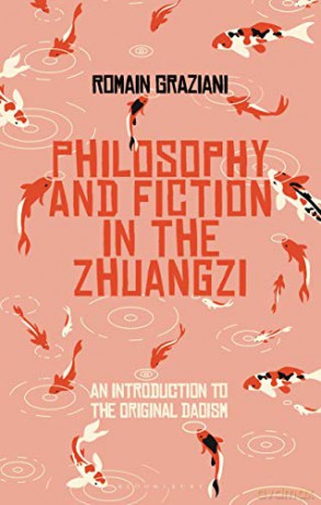Philosophy and Fiction in the Zhuangzi: An Introduction to Early Chinese Taoist Thought - Romain Graziani [KSIĄŻKA]