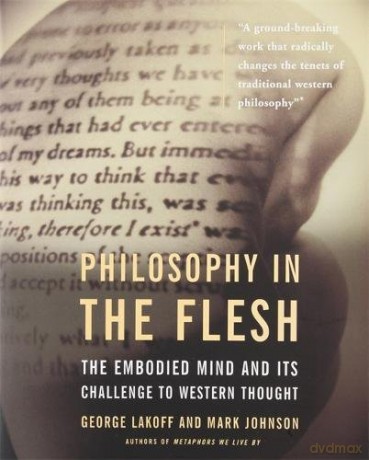 Philosophy In The Flesh: The Embodied Mind and Its Challenge to Western Thought - George Lakoff [KSIĄŻKA]