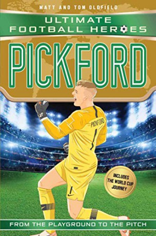 Pickford (Ultimate Football Heroes - International Edition) - includes the World Cup Journey! - Matt, Tom Oldfield [KSIĄŻKA]