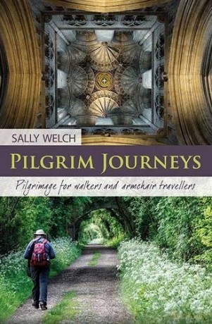 Pilgrim Journeys: Pilgrimage for walkers and armchair travellers - Sally Welch [KSIĄŻKA]