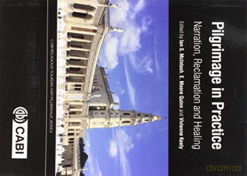 Pilgrimage in Practice: Narration, Reclamation and Healing (CABI Religious Tourism and Pilgrimage Series) - Ian S. McIntosh [KSIĄŻKA]