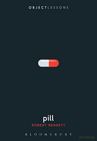 Pill (Object Lessons) - Robert Bennett [KSIĄŻKA]