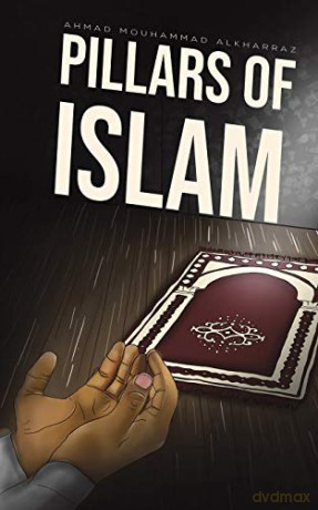 Pillars of Islam - Ahmad Mouhammad Alkharraz [KSIĄŻKA]