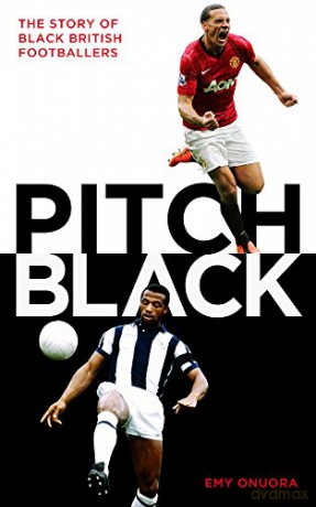 Pitch Black: The Story of Black British Footballers - Emy Onuora [KSIĄŻKA]