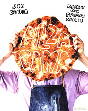 Pizza Camp: Recipes from Pizzeria Beddia - Joe Beddia [KSIĄŻKA]