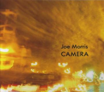 Joe Morris: Camera [CD]