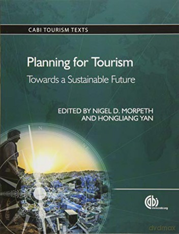 Planning for Tourism: Towards a Sustainable Future (CABI Tourism Texts) - Nigel Morpeth [KSIĄŻKA]