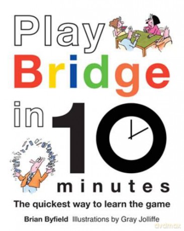 Play Bridge in 10 Minutes - Brian Byfield [KSIĄŻKA]