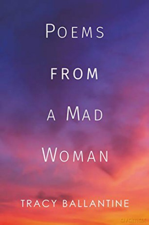 Poems from a Mad Woman - Tracy Ballantine [KSIĄŻKA]