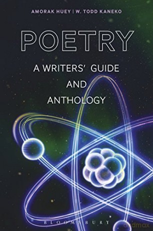 Poetry (Bloomsbury Writers' Guides and Anthologies): A Writers' Guide and Anthology - Amorak Huey [KSIĄŻKA]