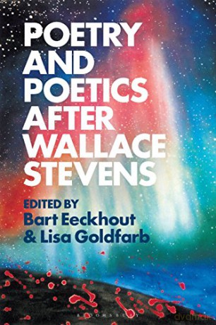 Poetry and Poetics after Wallace Stevens - Bart Eeckhout [KSIĄŻKA]