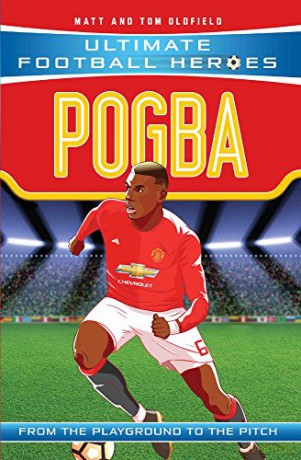 Pogba (Ultimate Football Heroes) - Collect Them All!: From the Playground to the Pitch - Matt, Tom Oldfield [KSIĄŻKA]