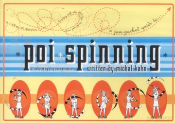 Poi Spinning: A Jam-packed Guide - Michal Kahn [KSIĄŻKA]