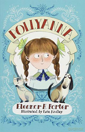 Pollyanna: Illustrated by Kate Hindley (Alma Junior Classics) - Eleanor H. Porter [KSIĄŻKA]