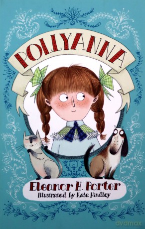 Pollyanna: Illustrated by Kate Hindley (Alma Junior Classics) - Eleanor H. Porter [KSIĄŻKA]