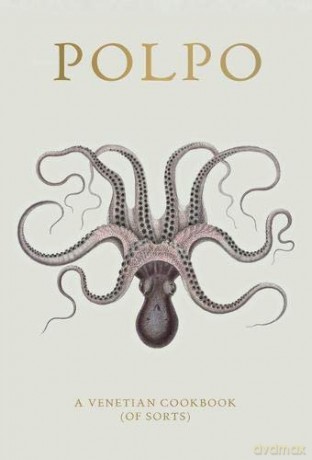 POLPO: A Venetian Cookbook (Of Sorts) - Russell Norman [KSIĄŻKA]