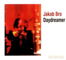 Jakob Bro, Chris Cheek, Anders Christensen, Jeppe Gram: Daydreamer [CD]