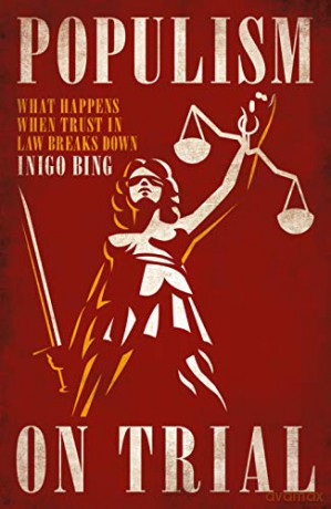 Populism on Trial: What Happens When Trust in Law Breaks Down - Inigo Bing [KSIĄŻKA]