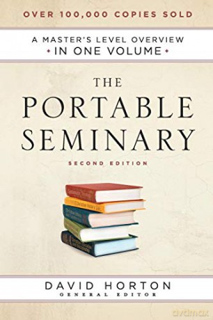 Portable Seminary: A Master's Level Overview in One Volume - David Horton [KSIĄŻKA]