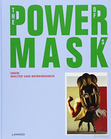 Power Mask: The Power of Masks - Walter Van Beirendonck [KSIĄŻKA]