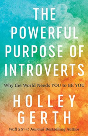 Powerful Purpose of Introverts: Why the World Needs You to Be You - Gerth [KSIĄŻKA]