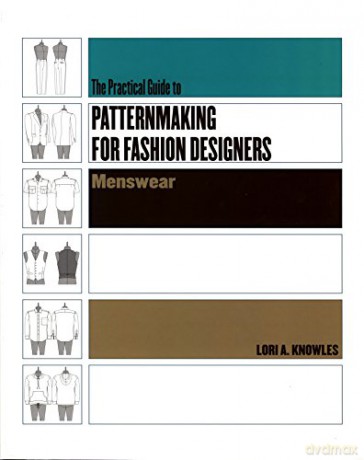 Practical Guide to Patternmaking for Fashion Designers: Menswear - Lori A. Knowles [KSIĄŻKA]