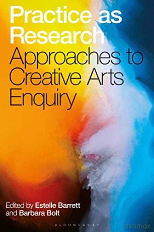 Practice as Research: Approaches to Creative Arts Enquiry - Estelle Barrett [KSIĄŻKA]