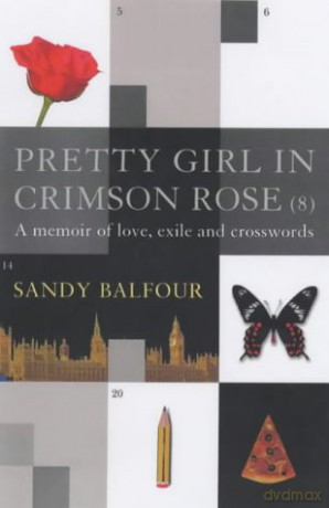 Pretty Girl In Crimson Rose: A Memoir of Love, Exile and Crosswords - Sandy Balfour [KSIĄŻKA]