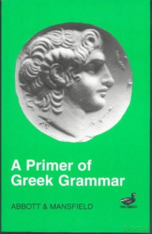 Primer of Greek Grammar - E.D. Mansfield, Evelyn Abbott [KSIĄŻKA]