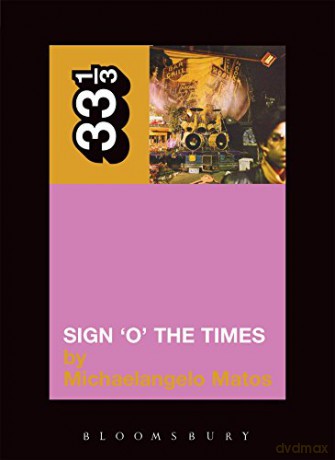 Prince's Sign O'the Times': 10 (33 1/3) - Michaelangelo Matos [KSIĄŻKA]