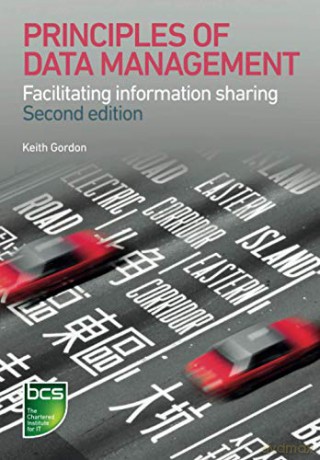 Principles of Data Management: Facilitating information sharing - Keith Gordon [KSIĄŻKA]