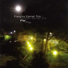 Francois Carrier Trio: Play [CD]