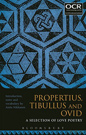 Propertius, Tibullus and Ovid: A Selection of Love Poetry - Anita Nikkanen [KSIĄŻKA]