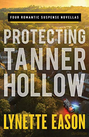 Protecting Tanner Hollow: Four Romantic Suspense Novellas - Eason [KSIĄŻKA]