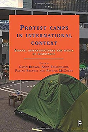 Protest Camps in International Context: Spaces, Infrastructures and Media of Resistance - Gavin Brown [KSIĄŻKA]
