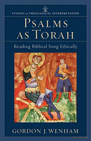 Psalms as Torah: Reading Biblical Song Ethically (Studies in Theological Interpretation) - Gordon J. Wenham [KSIĄŻKA]