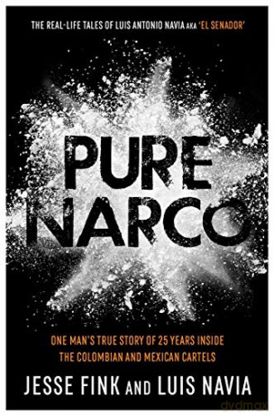Pure Narco - Luis Navia, Jesse Fink [KSIĄŻKA]