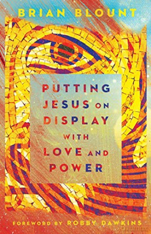 Putting Jesus on Display with Love and Power - Blount [KSIĄŻKA]