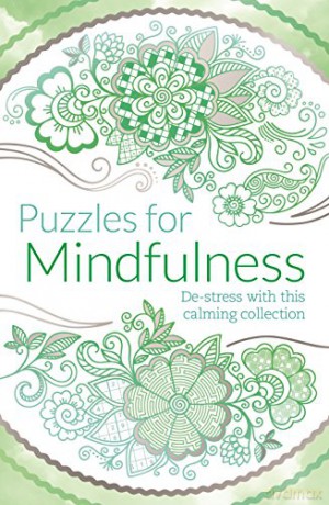 Puzzles for Mindfulness: De-stress with this calming collection (Mindful and hygge puzzles) - Eric Saunders [KSIĄŻKA]