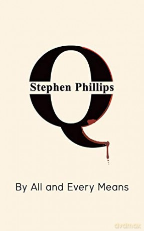 Q: By All and Every Means - Stephen Phillips [KSIĄŻKA]