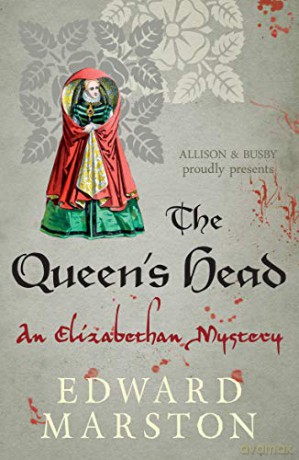 Queen's Head, The (Nicholas Bracewell): The dramatic Elizabethan whodunnit: 1 - Edward Marston [KSIĄŻKA]