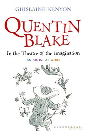 Quentin Blake: In the Theatre of the Imagination: An Artist at Work - Lady Ghislaine Kenyon [KSIĄŻKA]